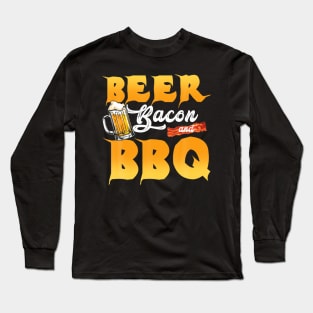 Drink beer and bacon some meat bbq smoker Long Sleeve T-Shirt